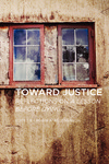 Toward Justice: Reflections on A Lesson Before Dying by Robin A. Bedenbaugh, Ralph Hutchison, Connor Hess, André Canty, Kaya Grace Porter, Erin Adams, Ginna Mashburn, Jennifer M. Jabson, and David B. Byrd
