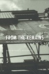 From the Remains: Reflections on "Station Eleven" by Robin A. Bedenbaugh, Arthur Smith, Bruce J. MacLennan, Brooks Clark, Angela Allred, Mark Rasnake, and Kevin S. Krahenbuh