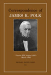 Correspondence of James K. Polk VOLUME XIII, AUGUST 1847–MARCH 1848 by James K. Polk