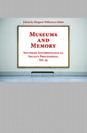 Museums and Memory by Margaret Williamson Huber