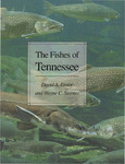 The Fishes of Tennessee by David A. Etnier and Wayne C. Starnes